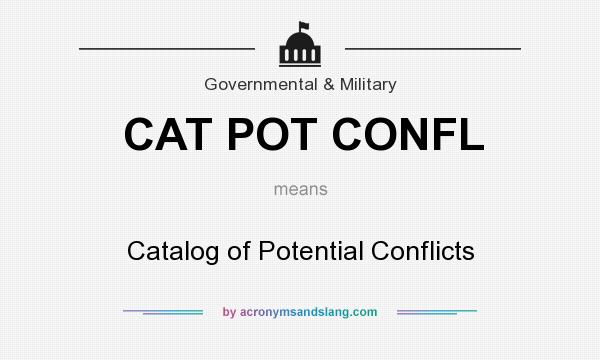 What does CAT POT CONFL mean? It stands for Catalog of Potential Conflicts