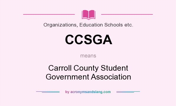 What does CCSGA mean? It stands for Carroll County Student Government Association