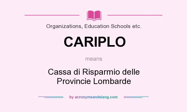 What does CARIPLO mean? It stands for Cassa di Risparmio delle Provincie Lombarde