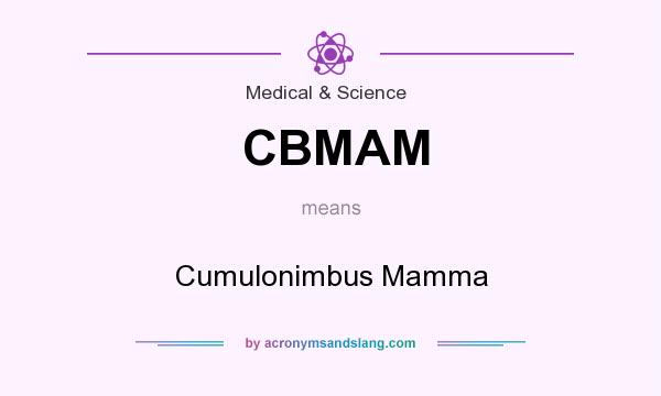 What does CBMAM mean? It stands for Cumulonimbus Mamma