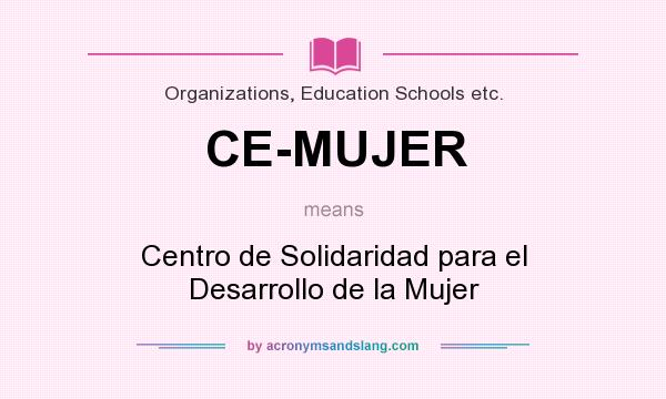What does CE-MUJER mean? It stands for Centro de Solidaridad para el Desarrollo de la Mujer