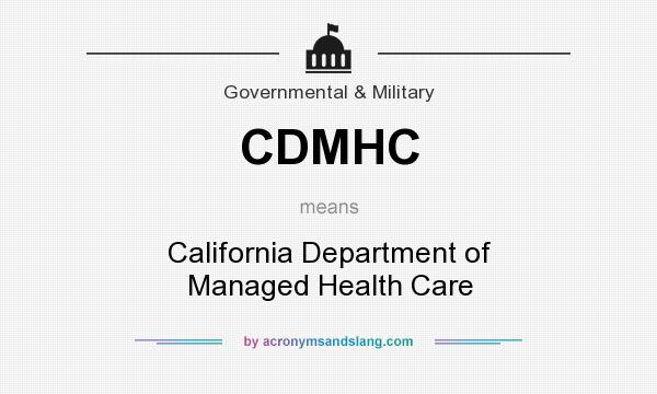 What does CDMHC mean? It stands for California Department of Managed Health Care