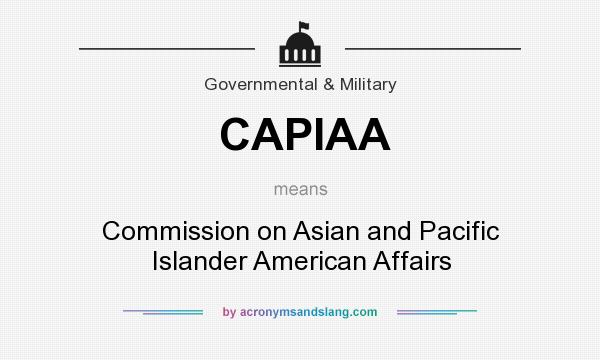 What does CAPIAA mean? It stands for Commission on Asian and Pacific Islander American Affairs