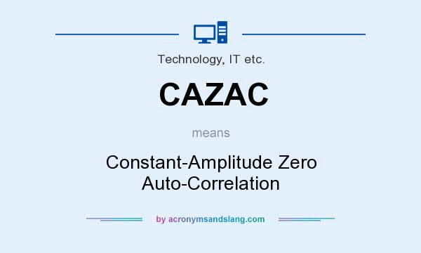What does CAZAC mean? It stands for Constant-Amplitude Zero Auto-Correlation