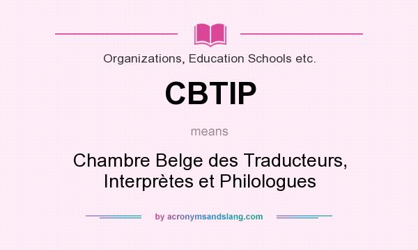What does CBTIP mean? It stands for Chambre Belge des Traducteurs, Interprètes et Philologues