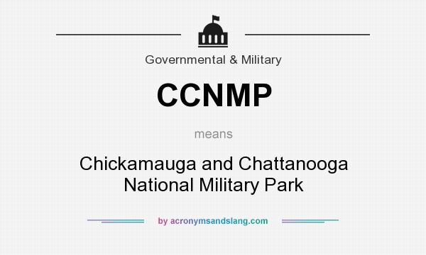 What does CCNMP mean? It stands for Chickamauga and Chattanooga National Military Park