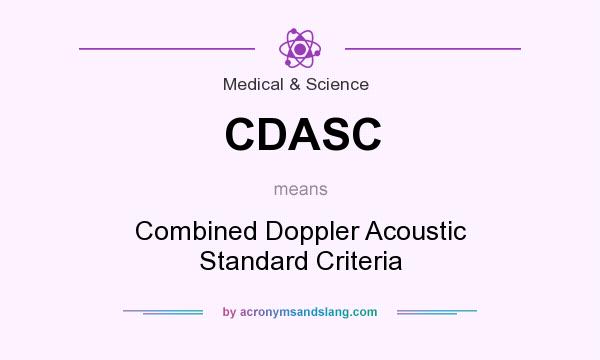What does CDASC mean? It stands for Combined Doppler Acoustic Standard Criteria