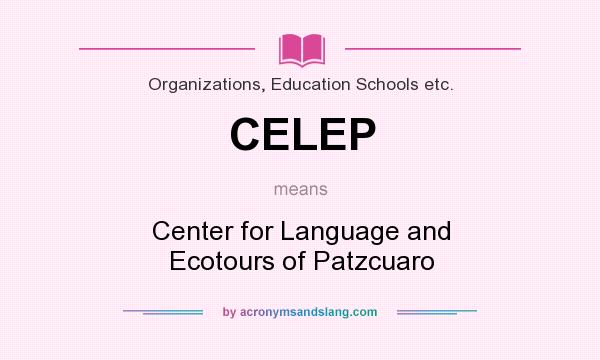 What does CELEP mean? It stands for Center for Language and Ecotours of Patzcuaro