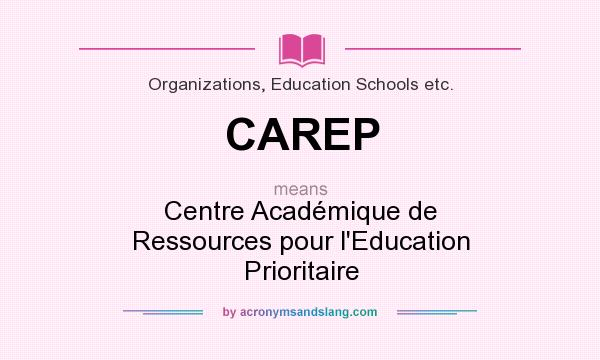 What does CAREP mean? It stands for Centre Académique de Ressources pour l`Education Prioritaire