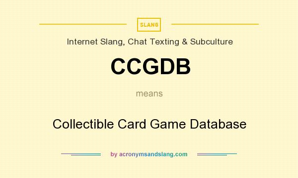 What does CCGDB mean? It stands for Collectible Card Game Database