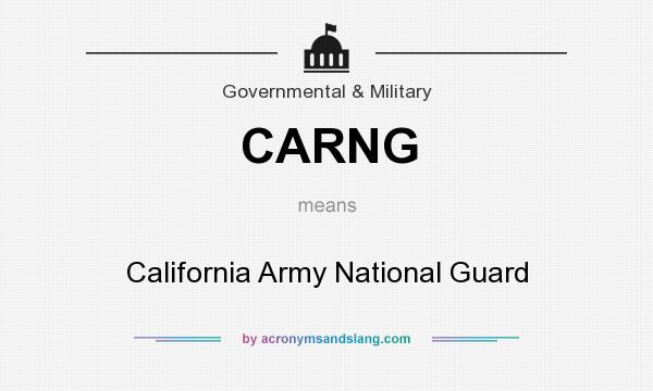 What does CARNG mean? It stands for California Army National Guard