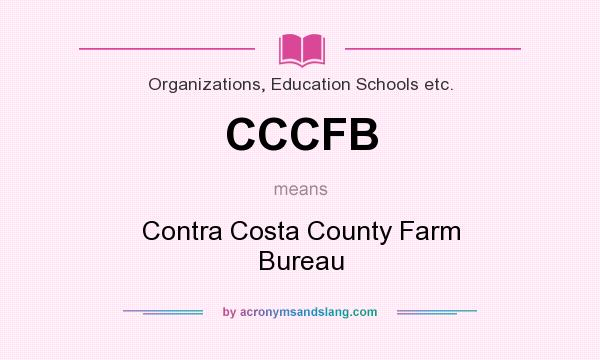 What does CCCFB mean? It stands for Contra Costa County Farm Bureau