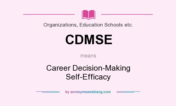 What does CDMSE mean? It stands for Career Decision-Making Self-Efficacy