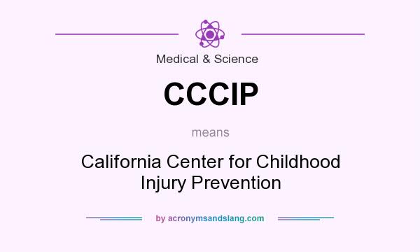 What does CCCIP mean? It stands for California Center for Childhood Injury Prevention