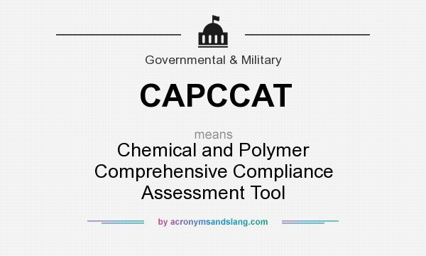 What does CAPCCAT mean? It stands for Chemical and Polymer Comprehensive Compliance Assessment Tool