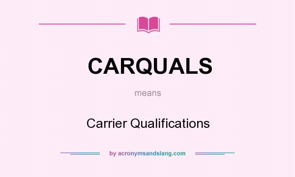 What does CARQUALS mean? It stands for Carrier Qualifications