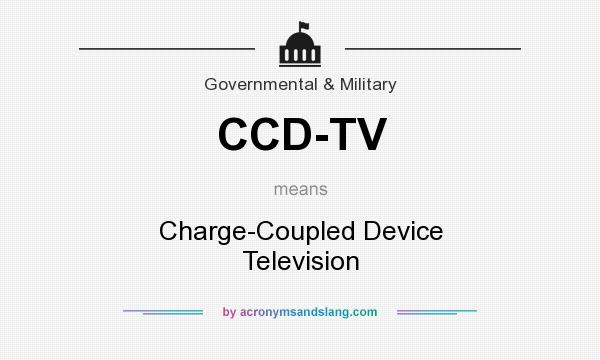 What does CCD-TV mean? It stands for Charge-Coupled Device Television