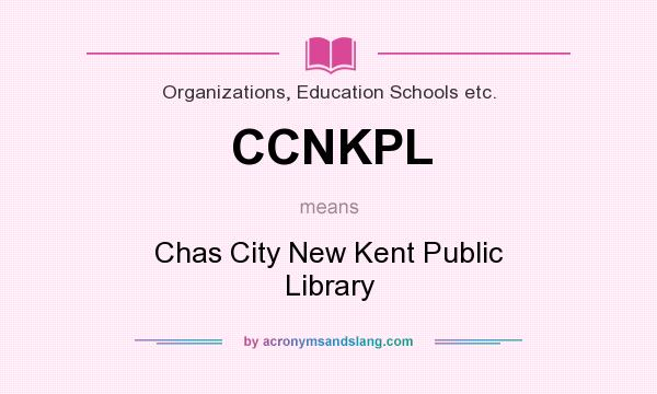 What does CCNKPL mean? It stands for Chas City New Kent Public Library