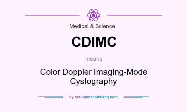 What does CDIMC mean? It stands for Color Doppler Imaging-Mode Cystography