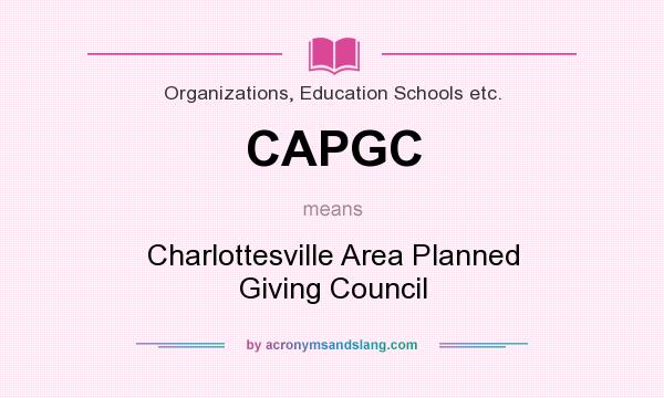 What does CAPGC mean? It stands for Charlottesville Area Planned Giving Council