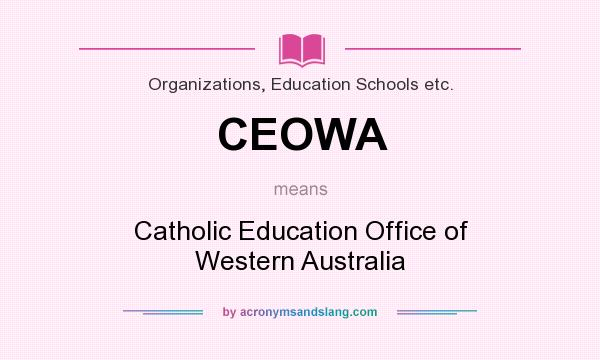 What does CEOWA mean? It stands for Catholic Education Office of Western Australia