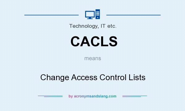 What does CACLS mean? It stands for Change Access Control Lists