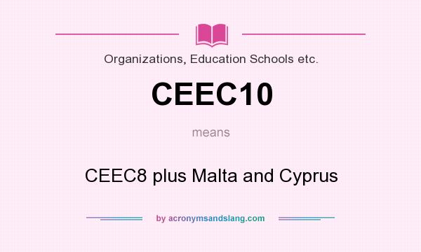 What does CEEC10 mean? It stands for CEEC8 plus Malta and Cyprus