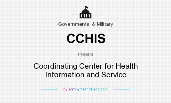 What does CCHIS mean? It stands for Coordinating Center for Health Information and Service