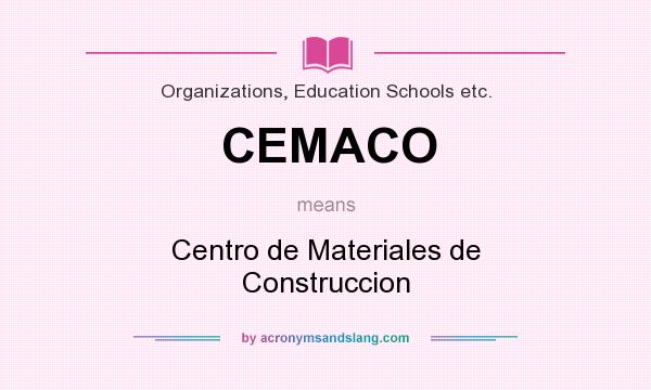 What does CEMACO mean? It stands for Centro de Materiales de Construccion