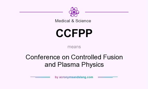 What does CCFPP mean? It stands for Conference on Controlled Fusion and Plasma Physics