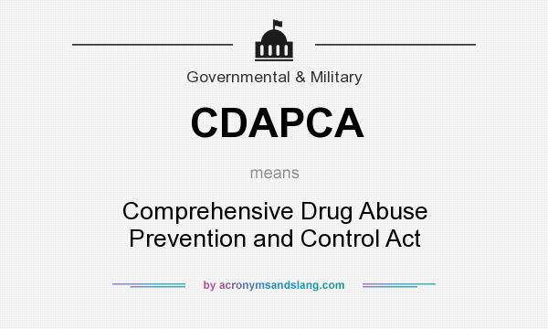 What does CDAPCA mean? It stands for Comprehensive Drug Abuse Prevention and Control Act