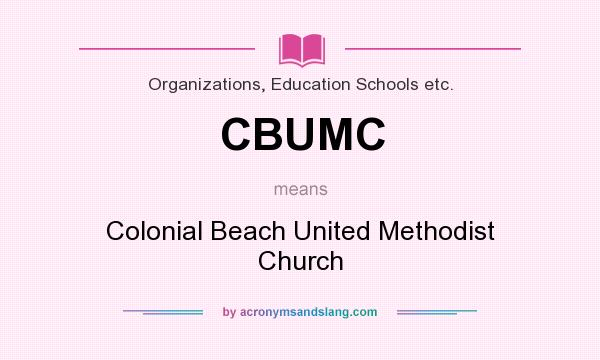 What does CBUMC mean? It stands for Colonial Beach United Methodist Church