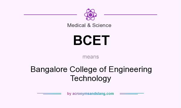 What does BCET mean? It stands for Bangalore College of Engineering Technology