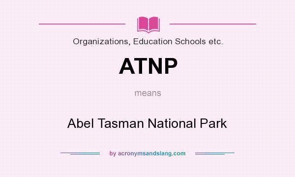 What does ATNP mean? It stands for Abel Tasman National Park