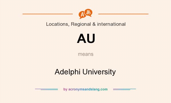What does AU mean? It stands for Adelphi University