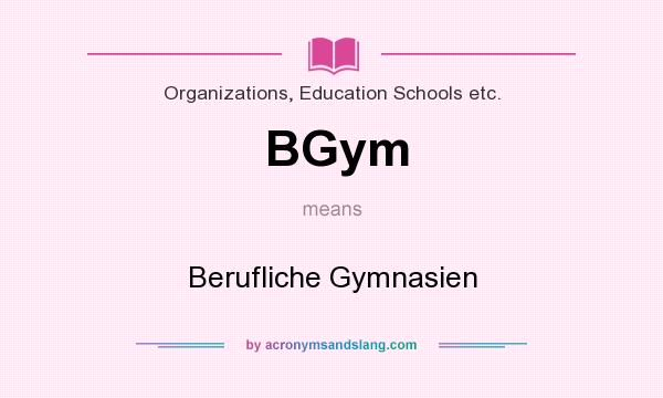 What does BGym mean? It stands for Berufliche Gymnasien