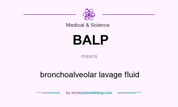 What does BALP mean? It stands for bronchoalveolar lavage fluid