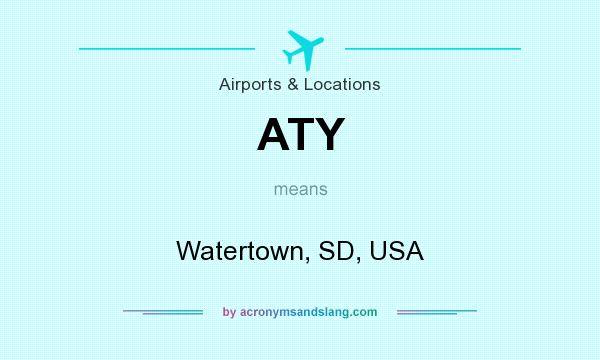 What does ATY mean? It stands for Watertown, SD, USA