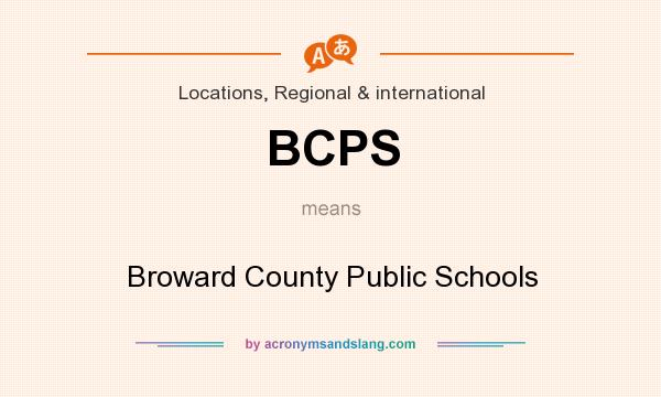 What does BCPS mean? It stands for Broward County Public Schools