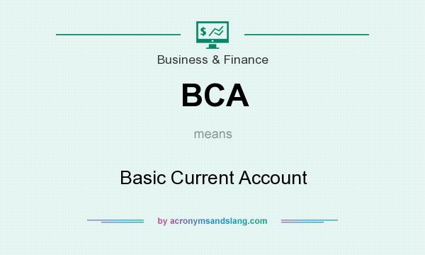 What does BCA mean? It stands for Basic Current Account