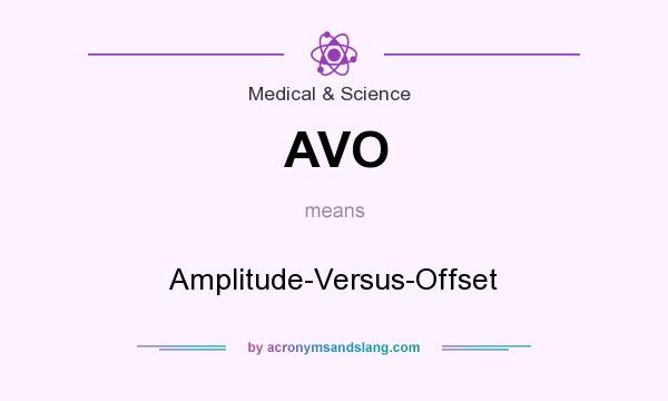 What does AVO mean? It stands for Amplitude-Versus-Offset