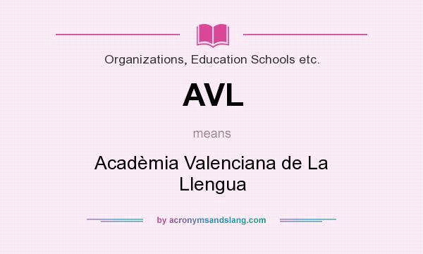 What does AVL mean? It stands for Acadèmia Valenciana de La Llengua