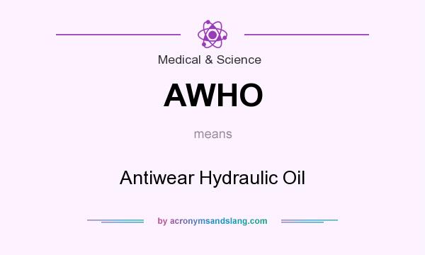 What does AWHO mean? It stands for Antiwear Hydraulic Oil