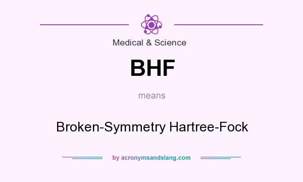 What does BHF mean? It stands for Broken-Symmetry Hartree-Fock
