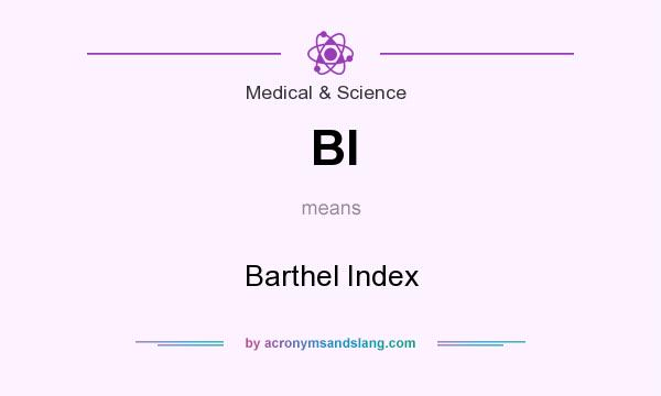 What does BI mean? It stands for Barthel Index