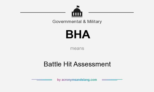 What does BHA mean? It stands for Battle Hit Assessment