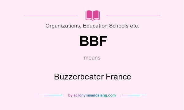 What does BBF mean? It stands for Buzzerbeater France