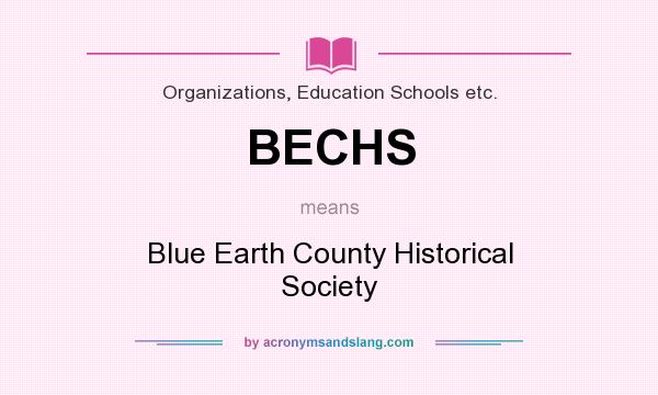 What does BECHS mean? It stands for Blue Earth County Historical Society