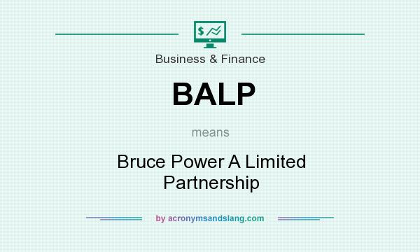 What does BALP mean? It stands for Bruce Power A Limited Partnership