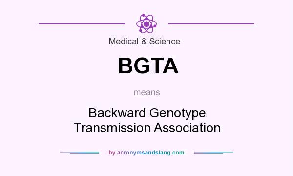 What does BGTA mean? It stands for Backward Genotype Transmission Association